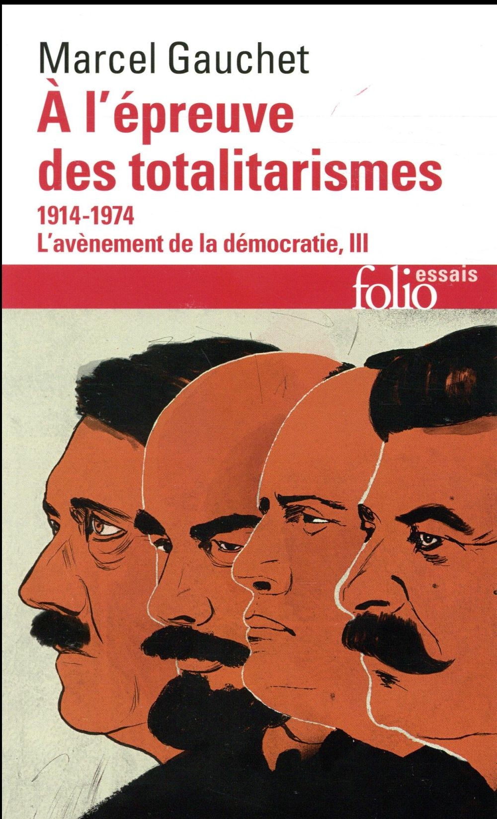  L''avènement de la démocratie t.3 ; à l'épreuve des totalitarismes, 1914-1974 