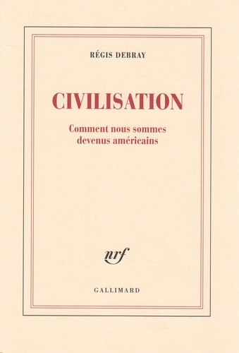  Civilisation - Comment nous sommes devenus américains  