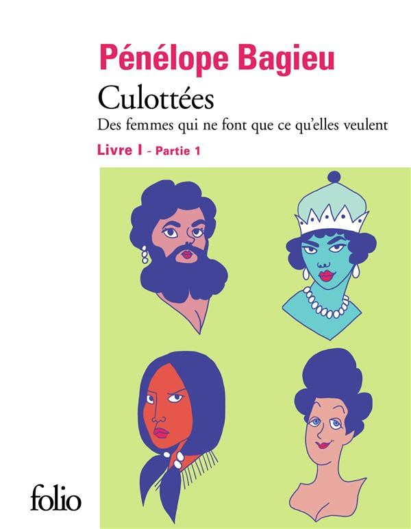  Culottées ; des femmes qui ne font que ce qu'elles veulent t.1 ; partie 1 