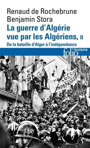  La guerre d'Algérie vue par les Algériens - Tome 2, De la bataille d'Alger à l'Indépendance  
