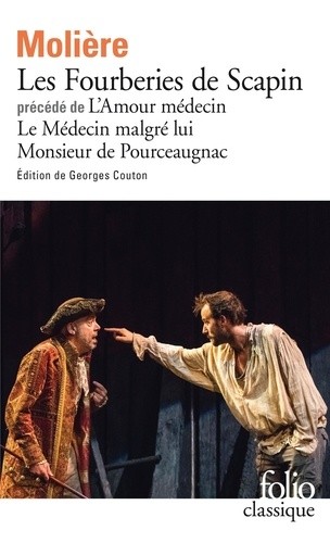  Les Fourberies de Scapin précédé de L'Amour médecin - Le Médecin malgré lui - Monsieur de Pourceaugnac  