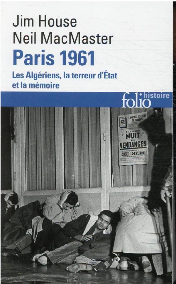  Paris 1961 : les Algériens, la terreur d'Etat, la mémoire  