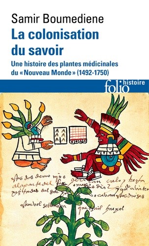  La colonisation du savoir - Une histoire des plantes médicinales du Nouveau Monde (1492-1750)  