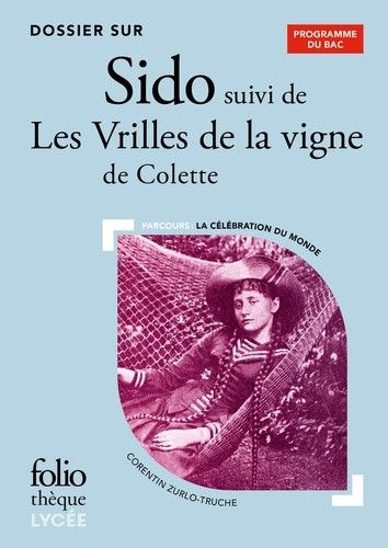  Dossier sur Sido suivi de Les Vrilles de la vigne de Colette  