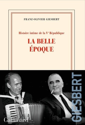  Histoire intime de la Ve République - Tome 2, La belle époque  