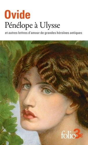  Pénélope à Ulysse et autres lettres d'amour de grandes héroïnes antiques  