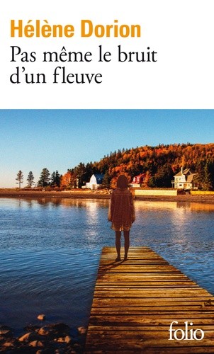  Pas même le bruit d’un fleuve  