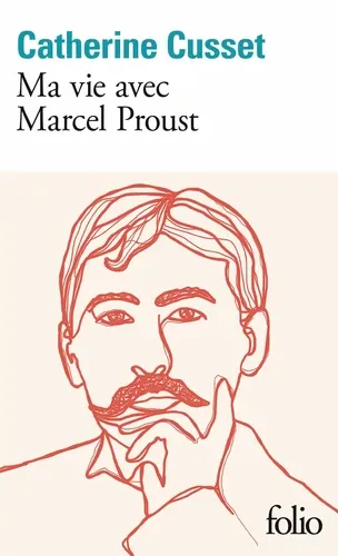 MA VIE AVEC MARCEL PROUST
