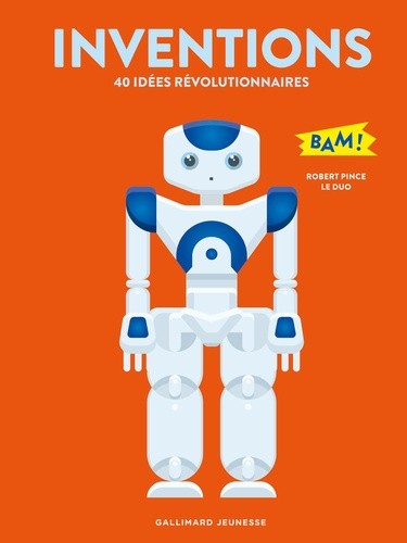  Inventions - 40 idées révolutionnaires  