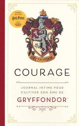  Harry Potter - Courage (Gryffondor) - Journal intime pour cultiver son âme de Gryffondor  