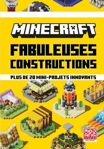  Fabuleuses constructions - Plus de 20 mini-projets innovants  
