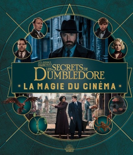  Les Animaux fantastiques 3 : Les secrets de Dumbledore - La magie du cinéma  