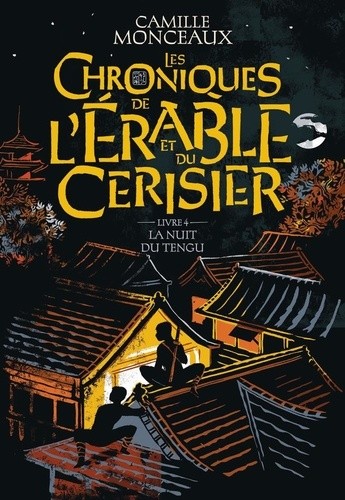 LES CHRONIQUES DE L'ERABLE ET DU CERISIER T4 LA NUIT DU TENG