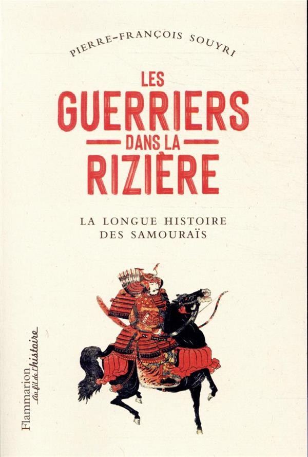  Les guerriers dans la rizière : la grande épopée des samouraïs 