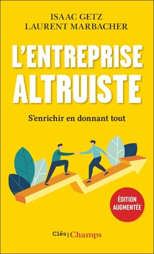  L'entreprise altruiste - S'enrichir en donnant tout !  