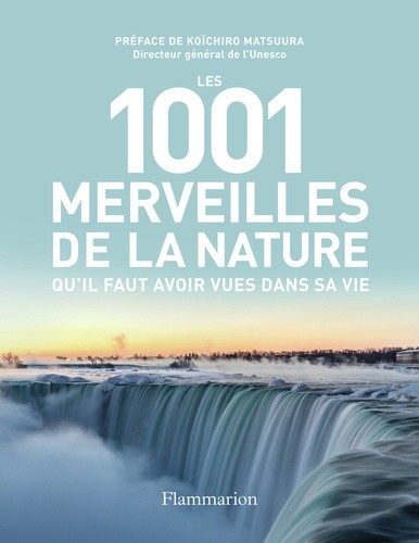  Les 1001 merveilles de la nature qu'il faut avoir vues dans sa vie 