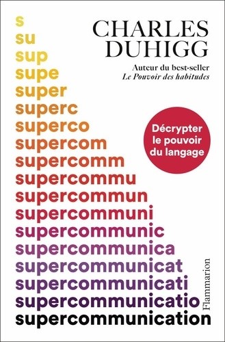  Supercommunication - Décrypter le pouvoir du langage  