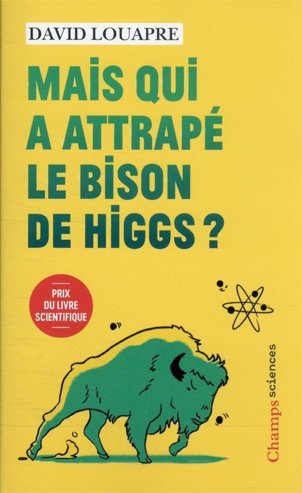  Mais qui a attrapé le bison de Higgs ? - 