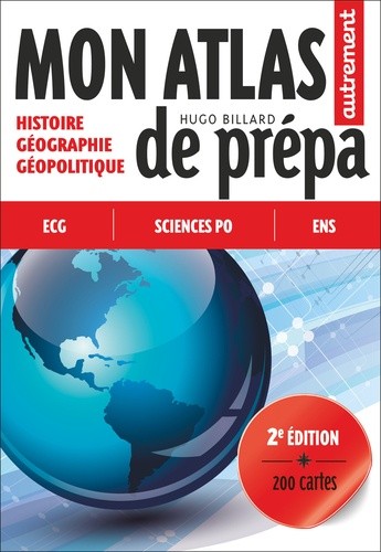  Mon Atlas de prépa - Histoire - Géographie - Géopolitique  