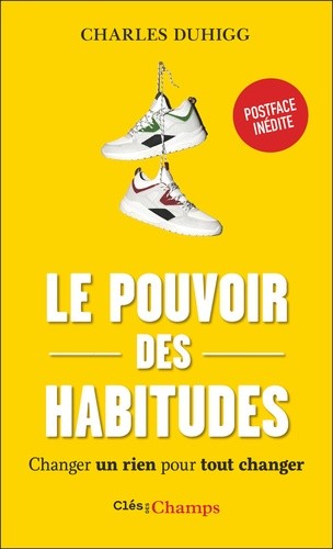  Le pouvoir des habitudes - Changer un rien pour tout changer  