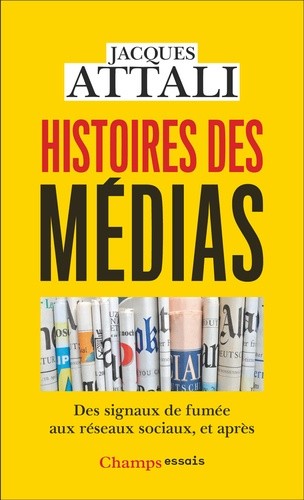  Histoires des médias - Des signaux de fumée aux réseaux sociaux, et après  