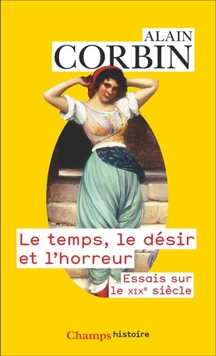  Le temps, le désir et l'horreur - Essais sur le XIXe siècle  