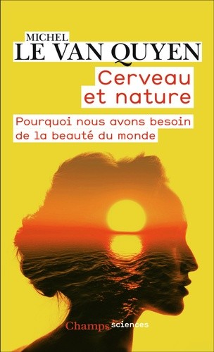  Cerveau et nature - Pourquoi nous avons besoin de la beauté du monde  