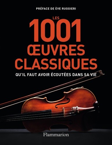  Les 1001 œuvres classiques qu'il faut avoir écoutées dans sa vie 