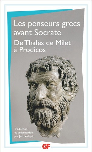  LES PENSEURS GRECS AVANT SOCRATE. - De Thales de Milet à Prodicos  
