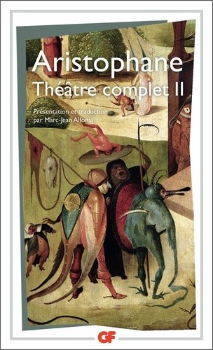  ThÃ©atre complet Tome II - Les Oiseaux.Lysistrata.Les Thesmophories.Les Grenouilles.L'assemblÃ©e des femmes.Ploutos  