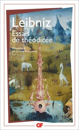  Essais de théodicée - Sur la bonté de Dieu,la liberté de l'homme et l'origine du mal  