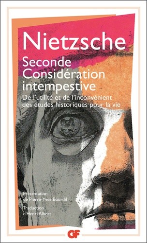  Seconde considération intempestive - De l'utilité et de l'inconvénient des études historiques pour la vie (1874)  
