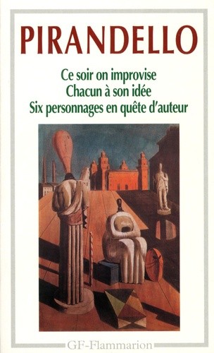  Six personnages en quÃªte d'auteur ; Chacun Ã  son idÃ©e ; Ce soir on improvise  