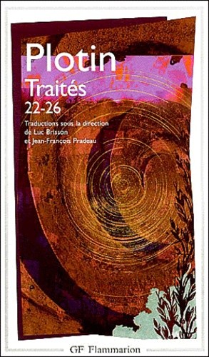 Traités - Tome 3, 22-26 : 22, Sur la raison pour laquelle l'être, un et identique, est partout tout entier ; 23-24, Sur le fait que ce qui est au-delà de l'être n'intellige pas et sur ce que sont les principes premier et second d'intellection ; 25, Traités - Tome 3, 22-26 : 22, Sur la raison pour laquelle l'être, un et identique, est partout tout entier ; 23-24, Sur le fait que ce qui est au-delà de l'être n'intellige pas et sur ce que sont les principes premier et second d'intellection ; 25,