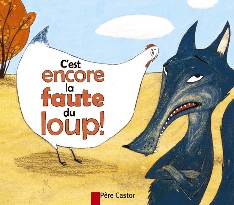  C'est encore la faute du loup !  