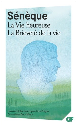  La Vie heureuse. La Brièveté de la vie  