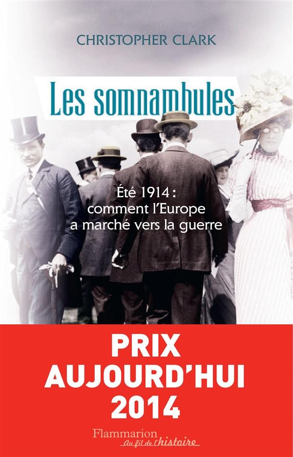  Les somnambules ; été 1914 : comment l'Europe a marché vers la guerre 