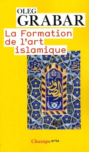 LA FORMATION DE L'ART ISLAMIQUE
