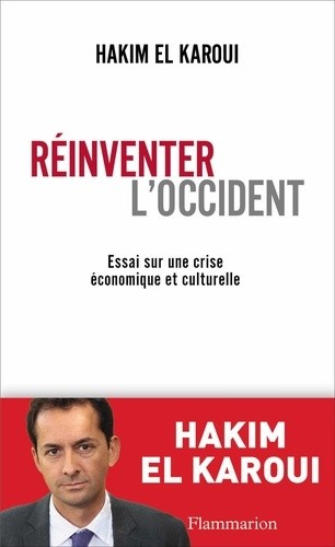Réinventer l'occident - Essai sur une crise économique et culturelle   Réinventer l'occident - Essai sur une crise économique et culturelle
