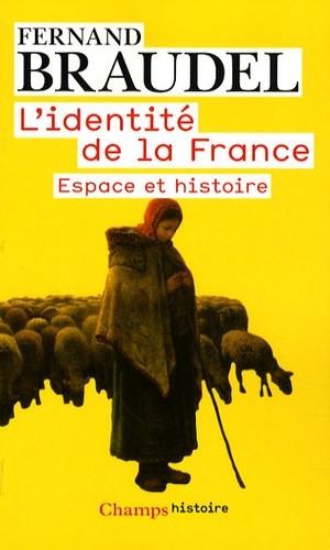  L'identité de la France - Tome 1, Espace et histoire  