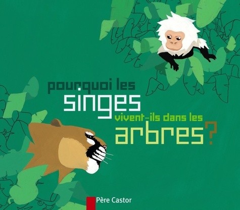  Pourquoi les singes vivent-ils dans les arbres ?  