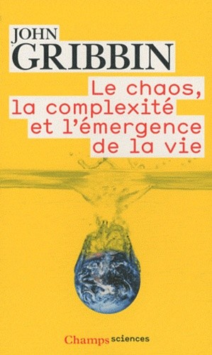  Le chaos, la complexité et l'émergence de la vie  