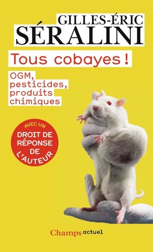  Tous cobayes ! - OGM, pesticides, produits chimiques  