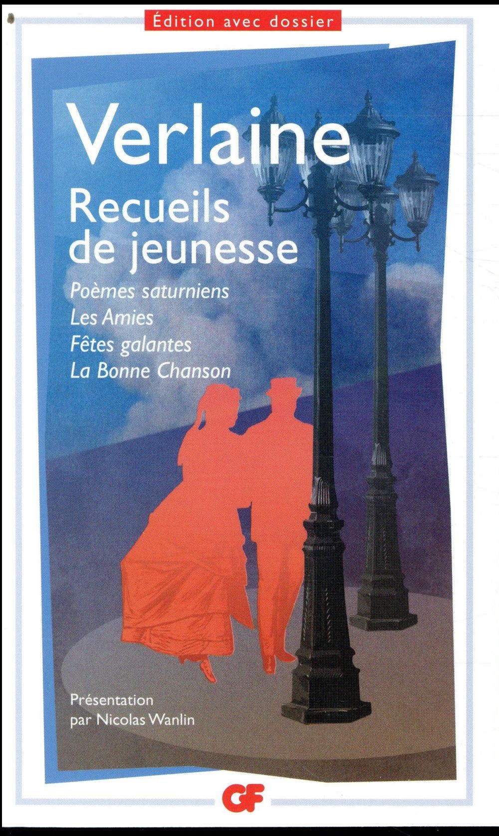  Recueils de jeunesse ; poèmes saturniens, les amies, fêtes galantes, la bonne chanson  