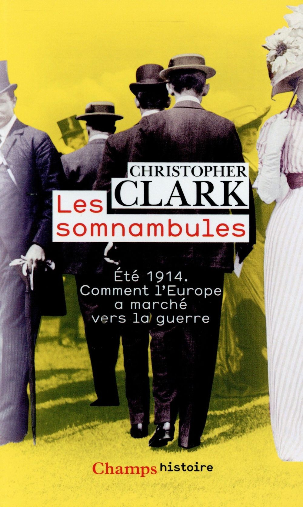  Les somnambules ; été 1914, comment l'Europe a marché vers la guerre 