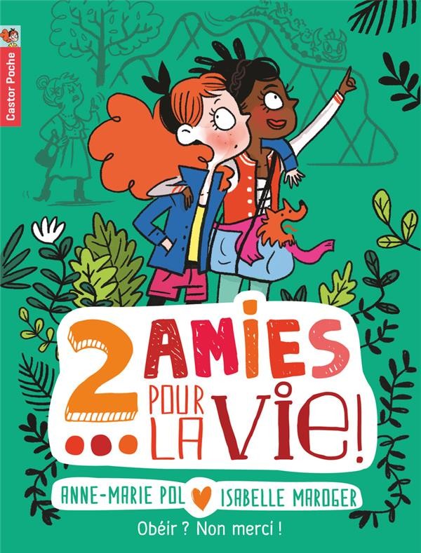  Deux amies pour la vie ! t.3 ; obéir ? non merci ! 