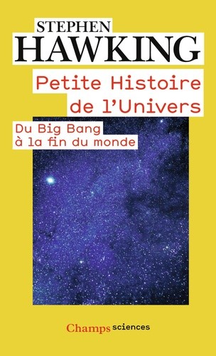  Petite histoire de l'univers - Du Big Bang à la fin du monde  