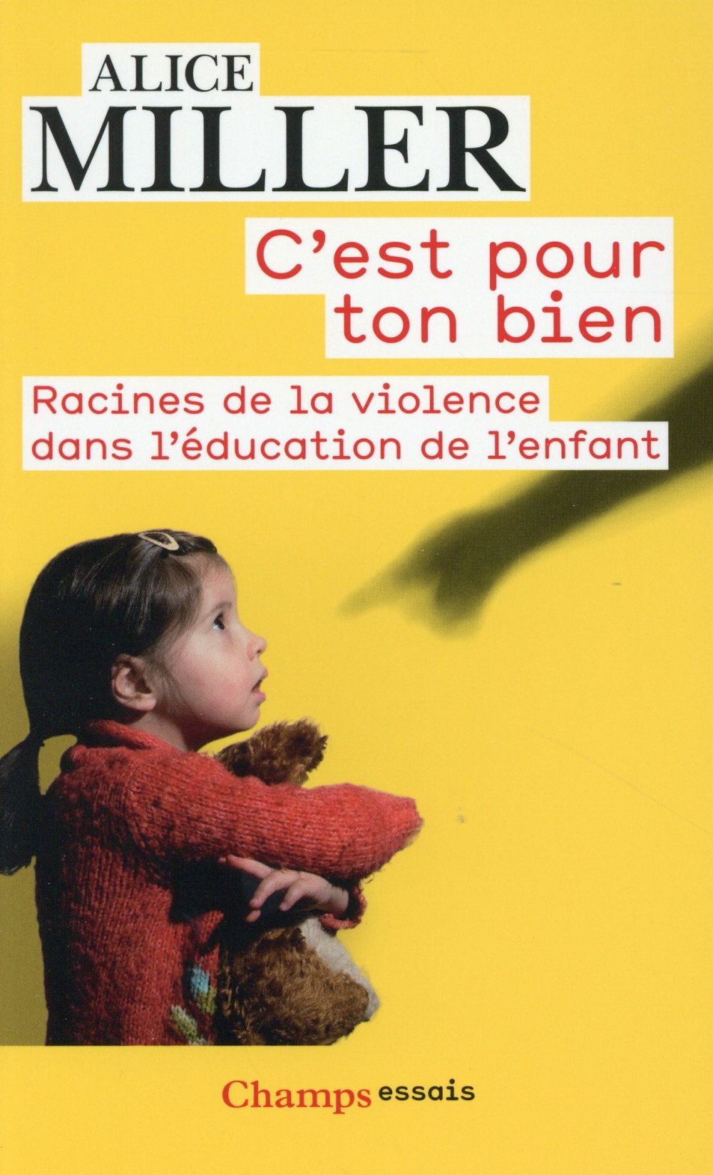  C'est pour ton bien ; racines de la violence dans l'éducation de l'enfant 