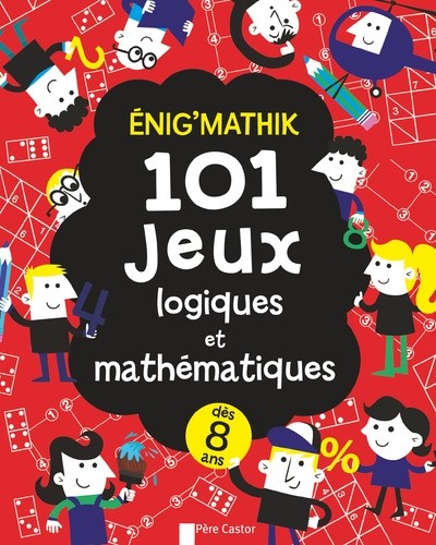 Enig'mathik - 101 jeux logiques et mathématiques Enig'mathik - 101 jeux logiques et mathématiques