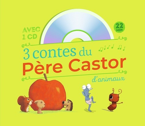  3 contes du Père Castor d'animaux - Le petit hérisson partageur ; Dans le ventre du moustique ; Un travail de fourmis  
